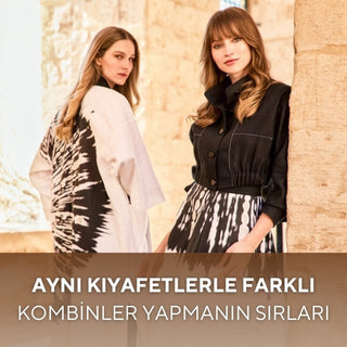 Aynı Kıyafetlerle Farklı Kombinler Yapmanın Sırları